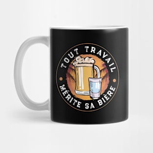 Tout Travail Mérite Sa Bière idee cadeau Homme Mug